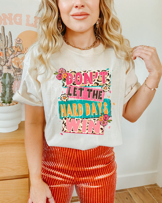 Don’t let the hard days win DTF Transfer Film T016