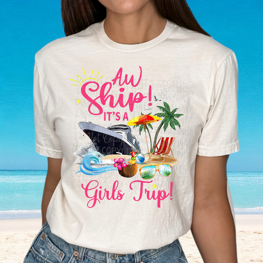 Aw Ship! It’s a Girl’s trip DTF Transfer Film E035