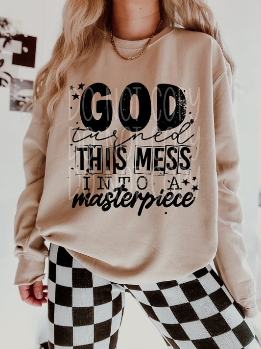 God turned this mess into a masterpiece DTF Transfer Film T016