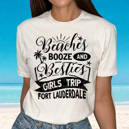 Beaches Booze and Besties Girls trip Fort Lauderdale DTF Transfer Film E035