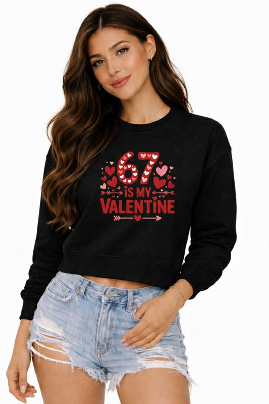 6 7 Is My Valentine Cropped Crew Sweatshirt – Valentine’s Day Edition