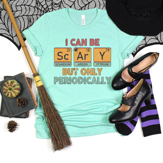 I can be ScArY but only periodically DTF Transfer Film 9016