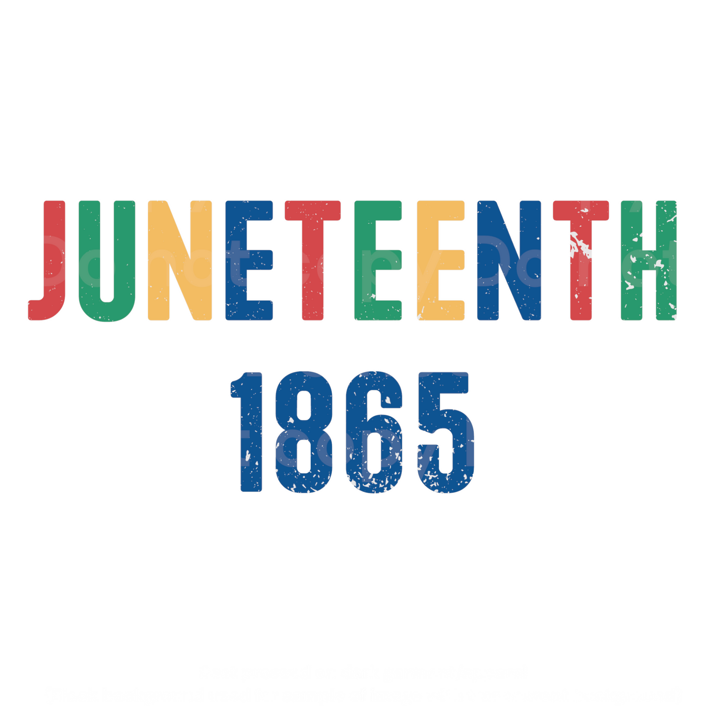 Juneteenth 1865 DTF Transfer Film C3013