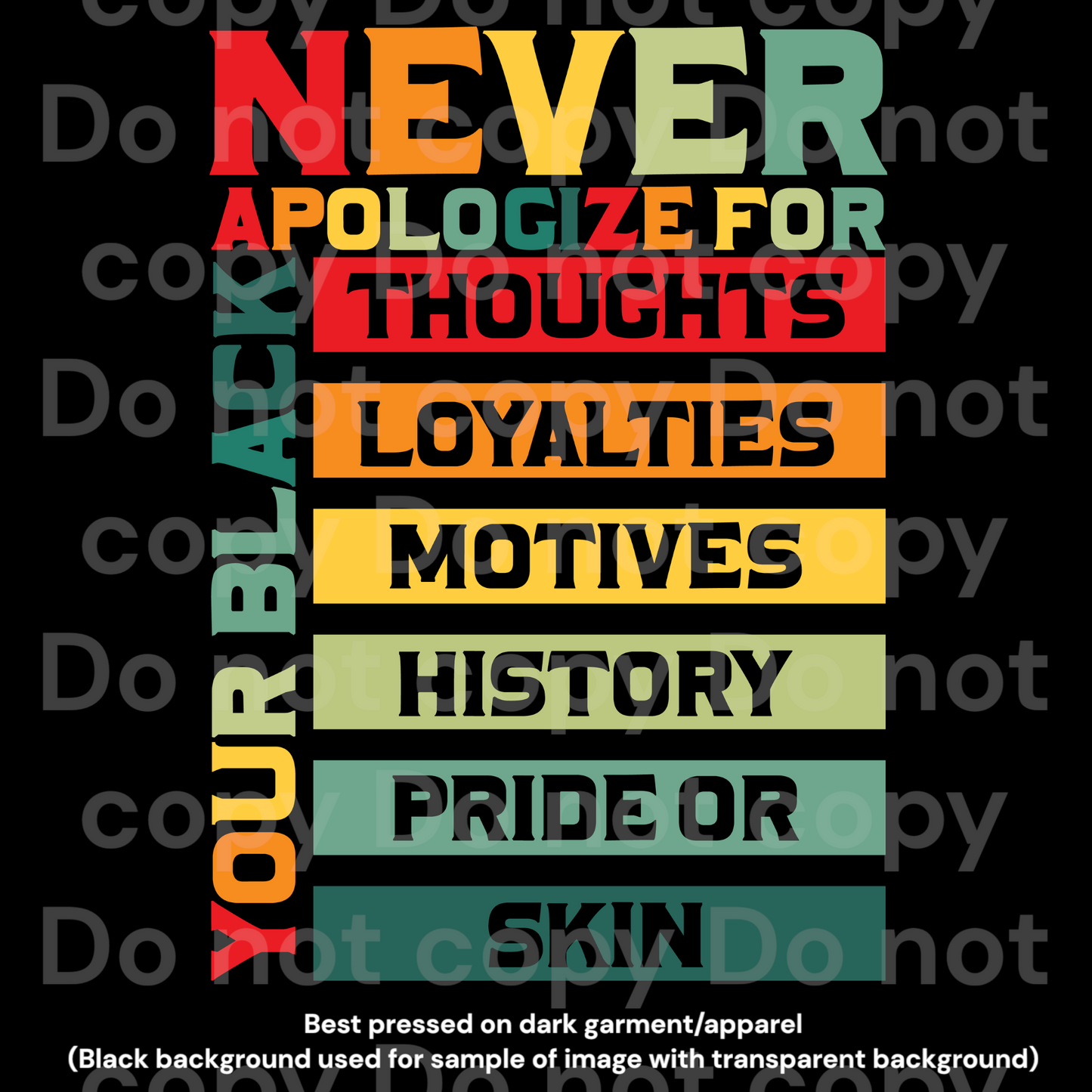 Never apologize DTF Transfer Film C3026