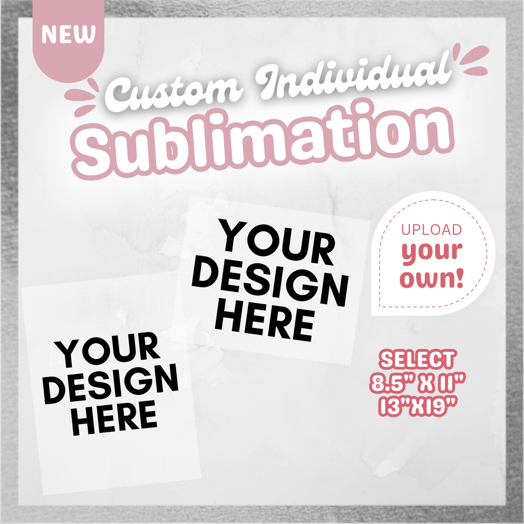 Custom Sublimation Transfer - Upload your own file