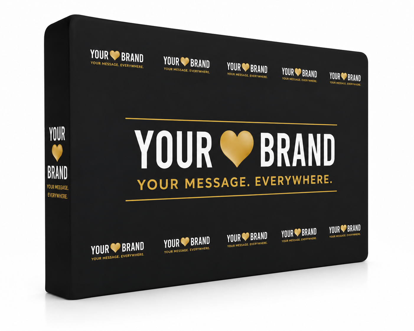 A black customizable branded display stand or sign panel with gold and white text reading 'YOUR BRAND' and 'YOUR MESSAGE. EVERYWHERE.
