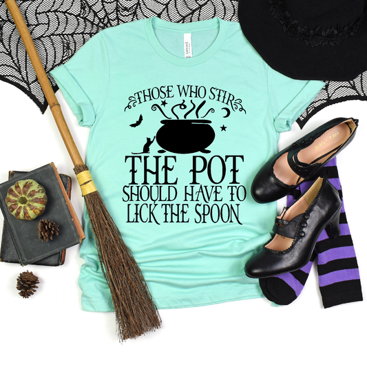 Halloween Those who stir the pot should have to lick the spoon DTF Transfer Film 9032