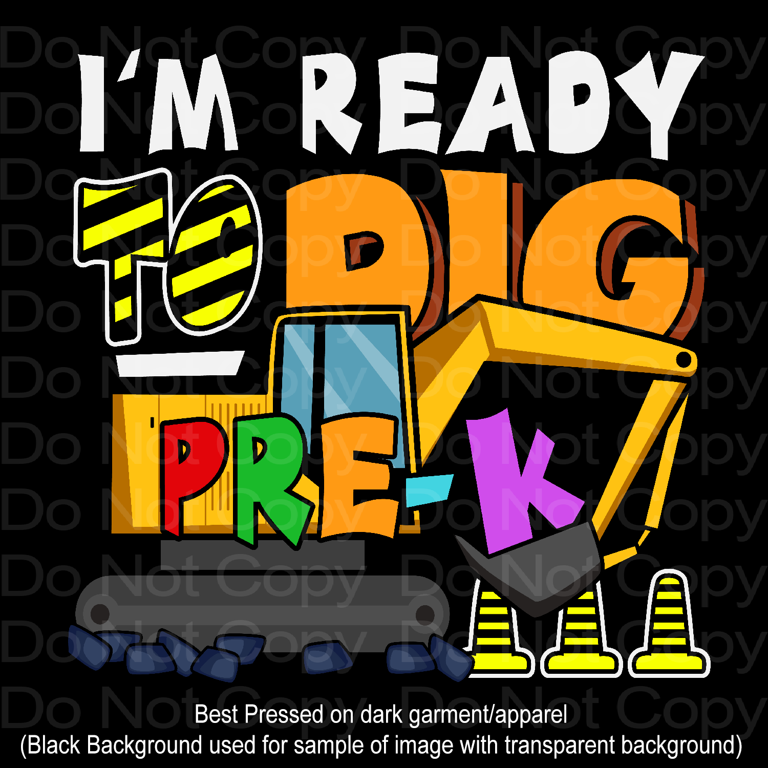 I'm Ready to Dig Pre-K Transfer Film 2162 – iheartcustoms