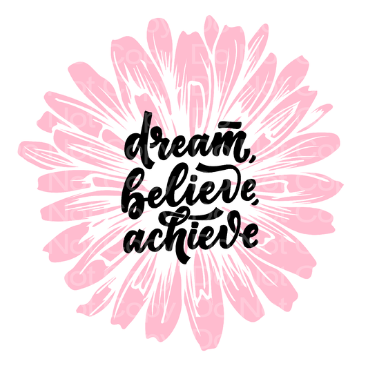 Dream Believe Achieve Flower Transfer Film 2454