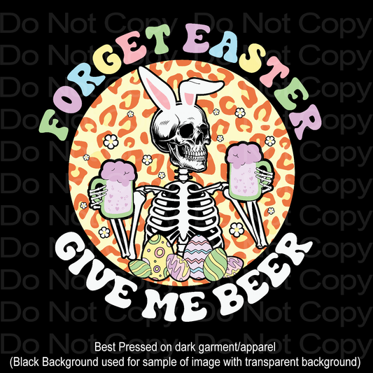 Forget Easter Give Me Beer Transfer Film 2460