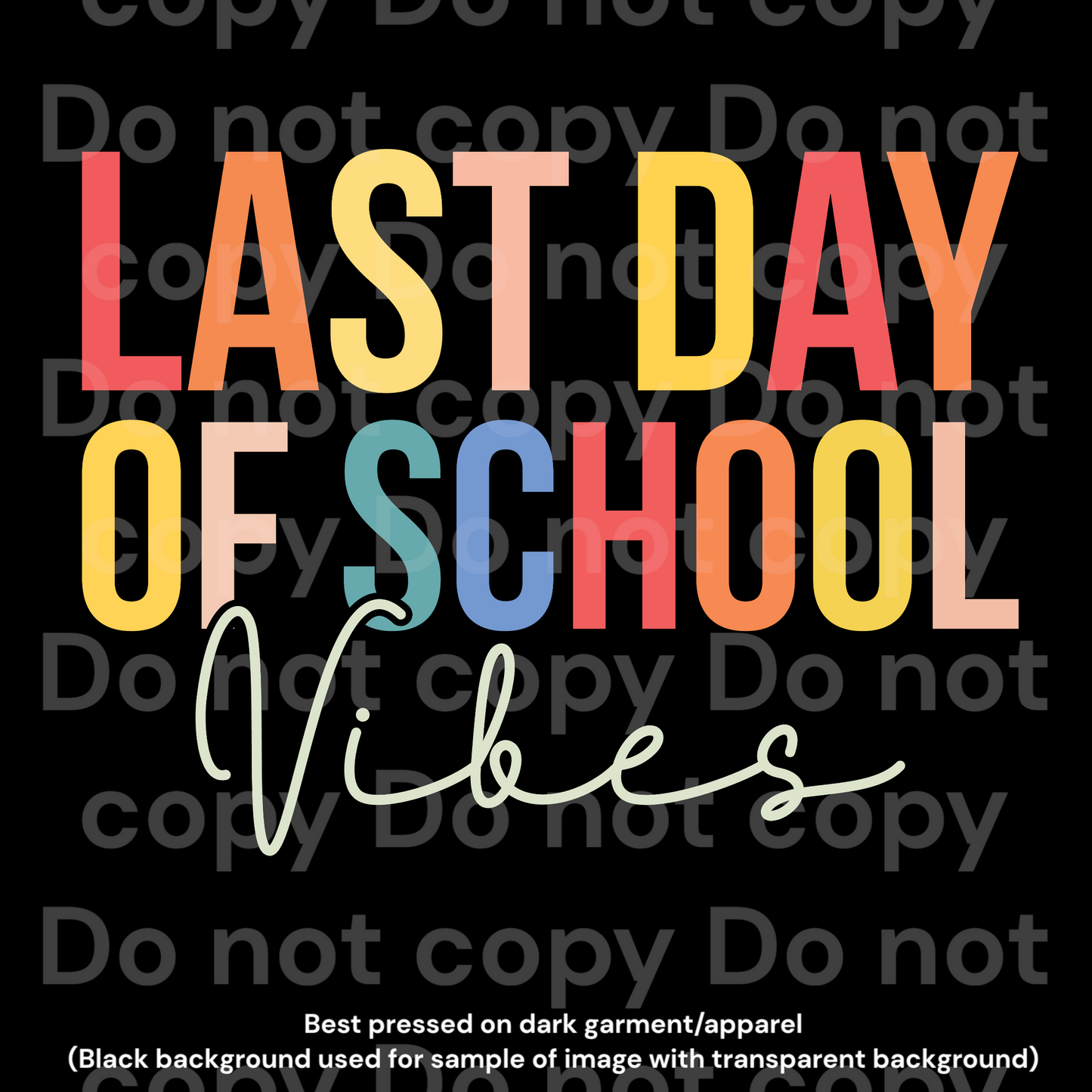 Last day of school Vibes Transfer Film 2169