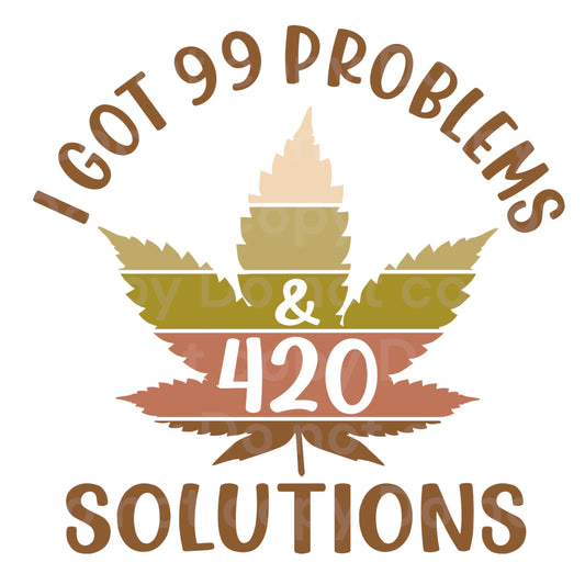 99 Problems & 420  Transfer Film 9129