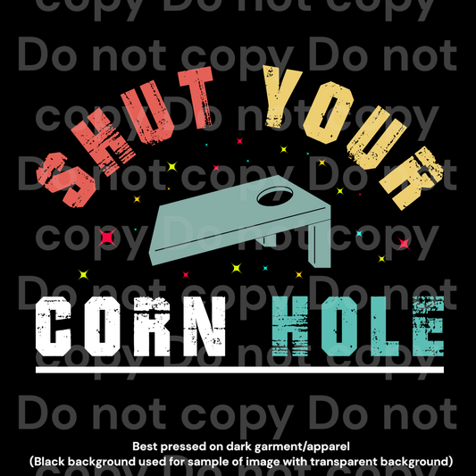 Shut your corn hole Transfer Film 1710