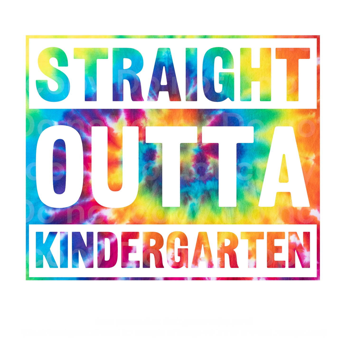 Tie dyed Straight Outta Kindergarten Transfer Film 2208