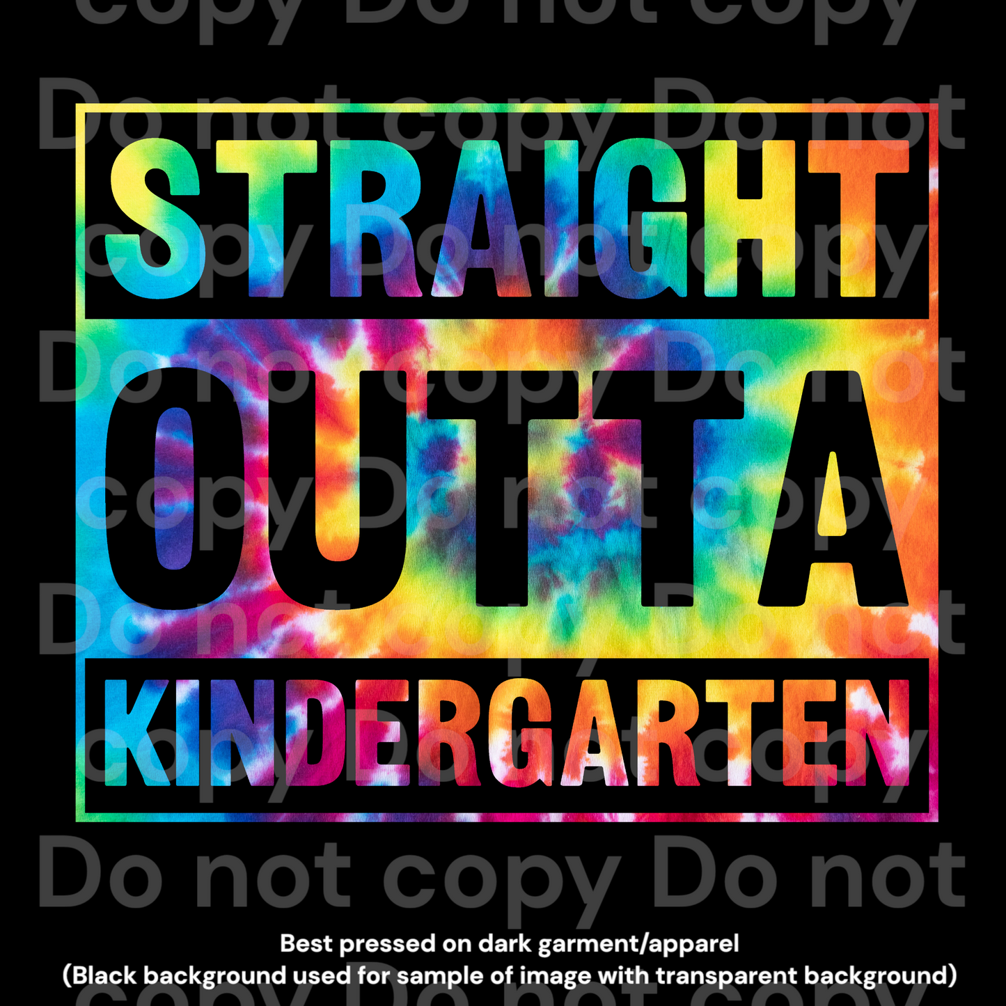 Tie dyed Straight Outta Kindergarten Transfer Film 2208