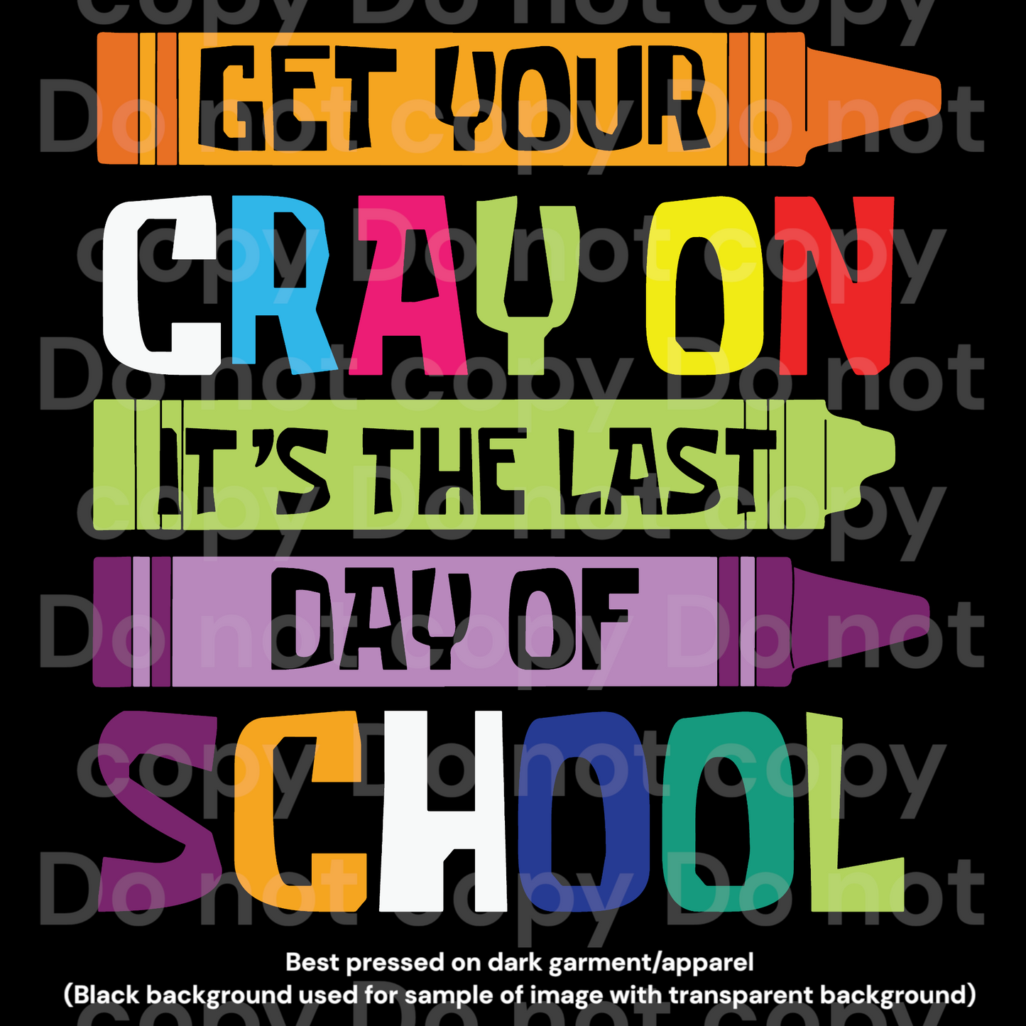 Cray on it’s the last day of school Rainbow Transfer Film 2146